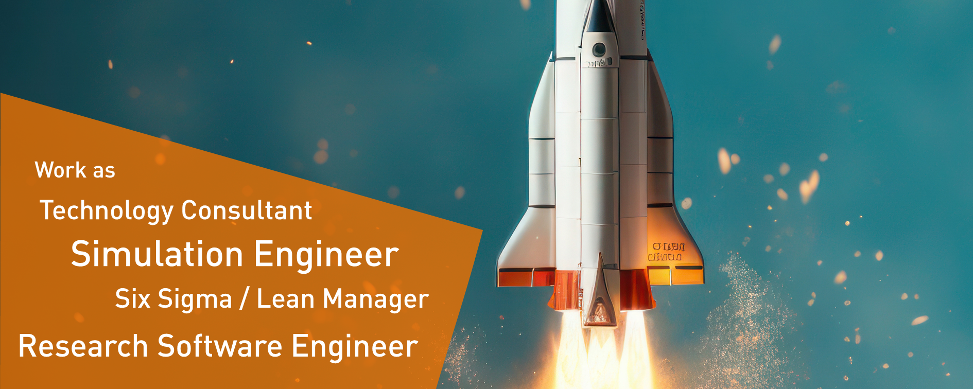 Rocket launch as a symbolic image for the start of a career as a technology consultant, simulation engineer, Six Sigma/Lean manager, research software engineer