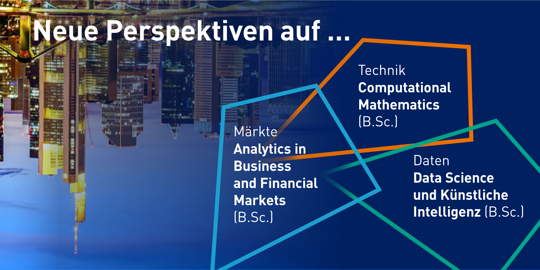 neue Bachelor-Studiengänge zum WS2026/27: Analytics in Business and Financial Markets, Computational Mathematics, Data Science und Künstliche Intelligenz
