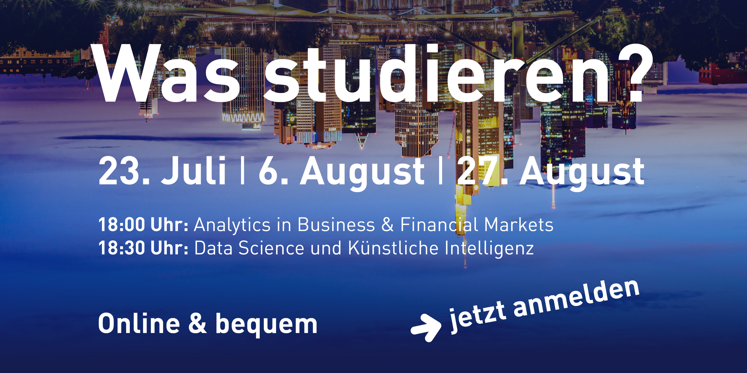 Link zur Anmeldung für online-Infoveranstaltung am 23.Juli, 6. oder 27. August zu den Bachelorstudiengängen Analytics in Business and Financial Markts sowie Data Science und Künstliche Intelligenz